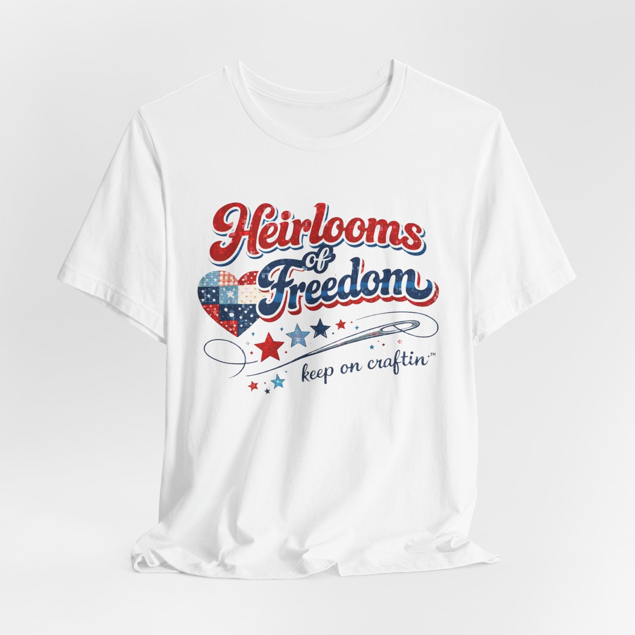 Heirlooms of Freedom Tee — "Keep on Craftin'" Patriotic Quilting T-Shirt