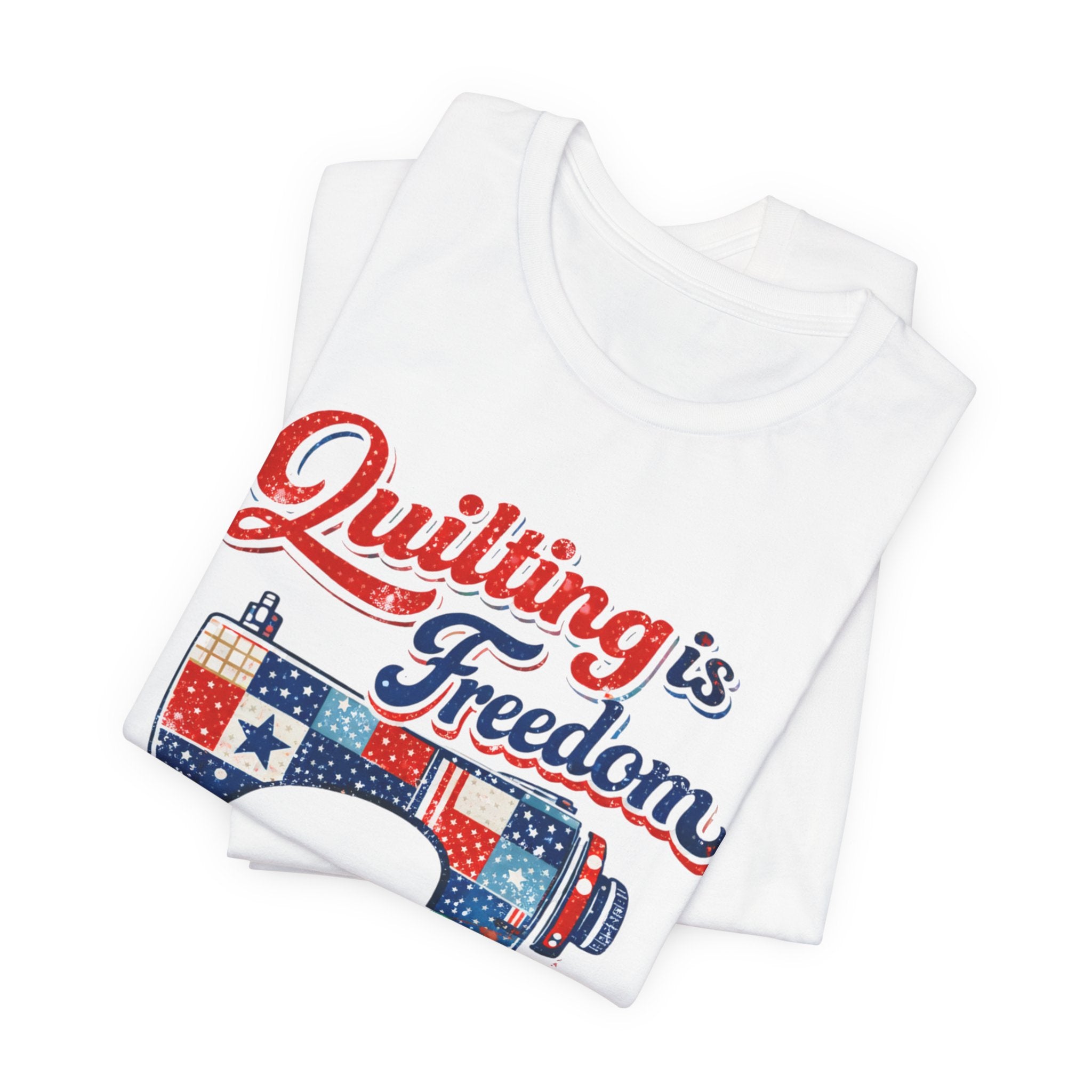 Quilting Is Freedom T-Shirt — Patriotic Sewing Machine Design