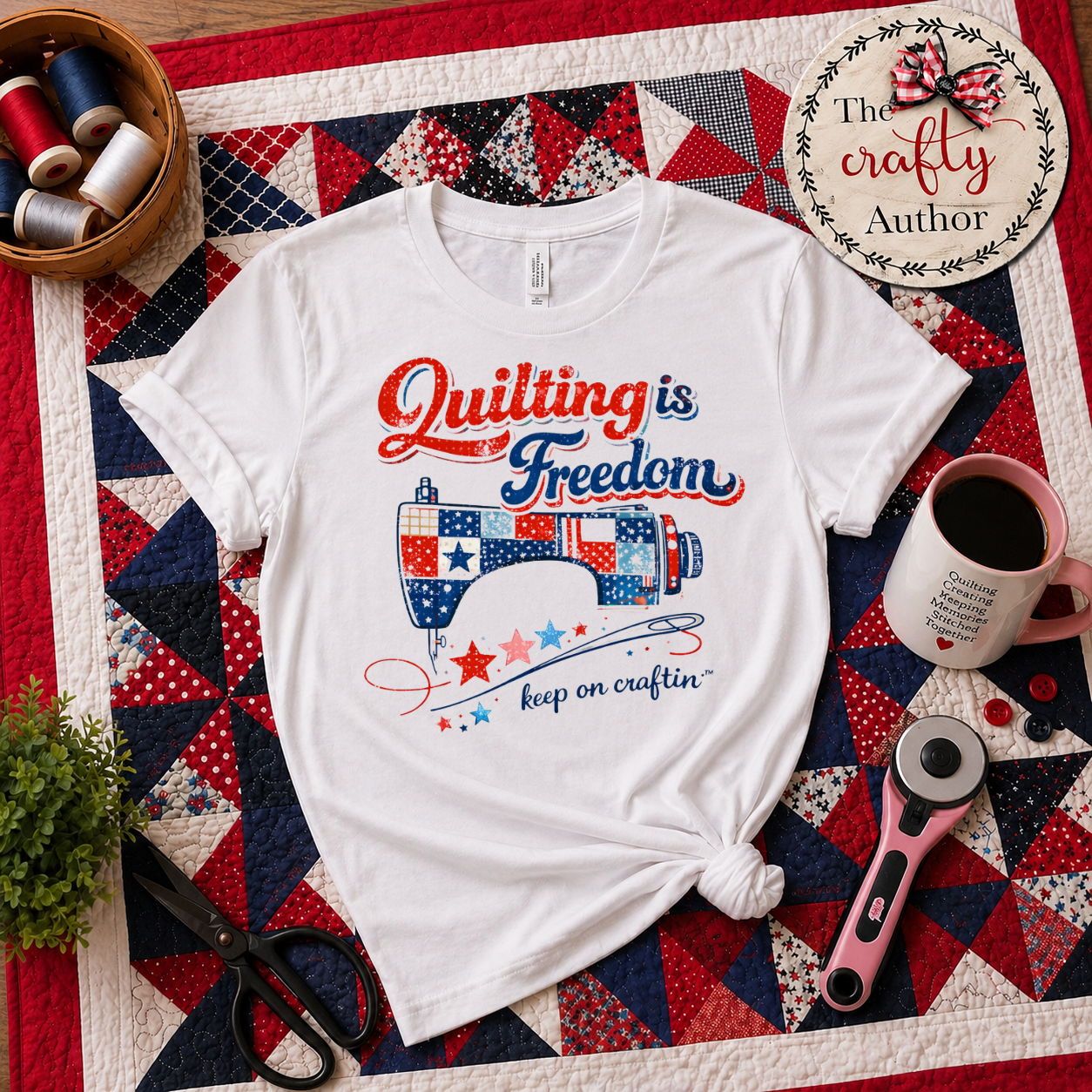 Quilting is Freedom | The Crafty Author